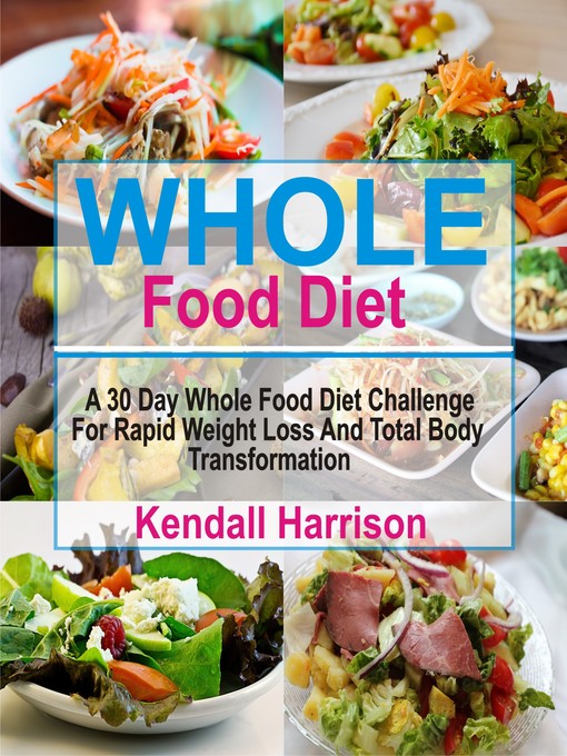 Title details for Whole Food Diet by Kendall Harrison - Available